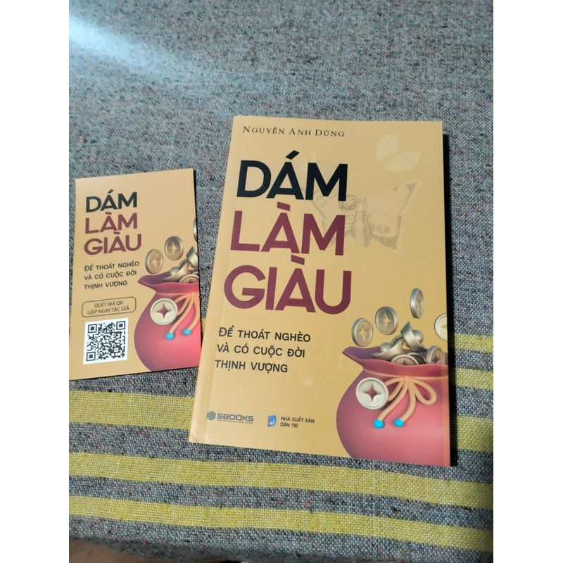 Sách kinh tế, Dám làm giàu - Để thoát nghèo và có cuộc đời thịnh vượng, Nguyễn Anh Dũng 458350