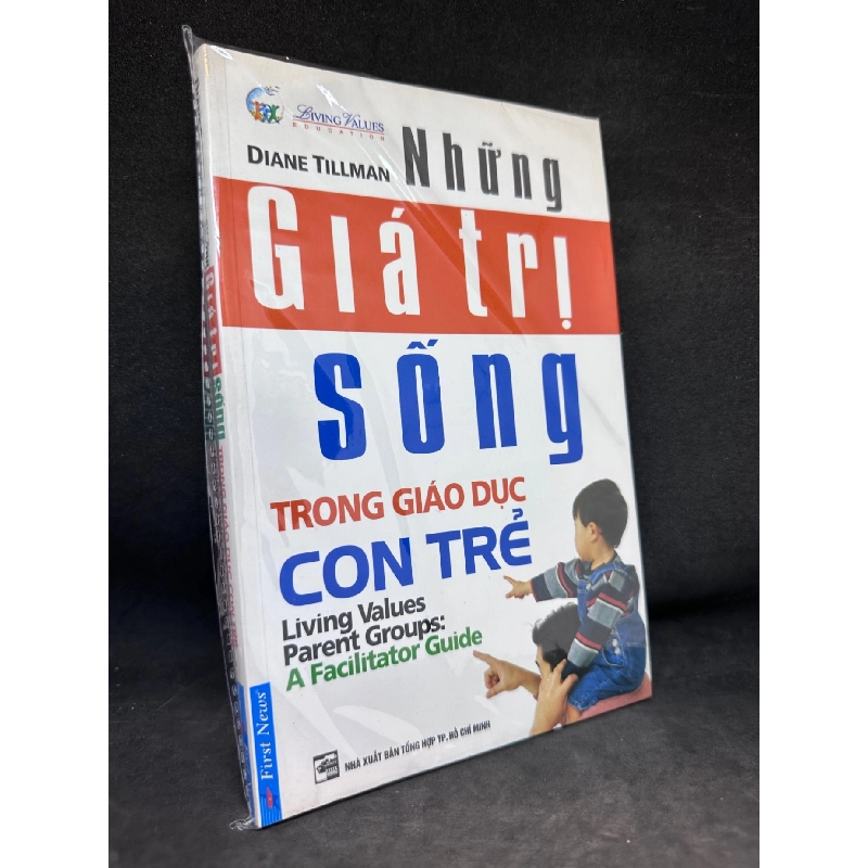 Những Giá Trị Sống Trong Giáo Dục Con Trẻ - Daniel Tillman, Mới 100% SBM2504 914167