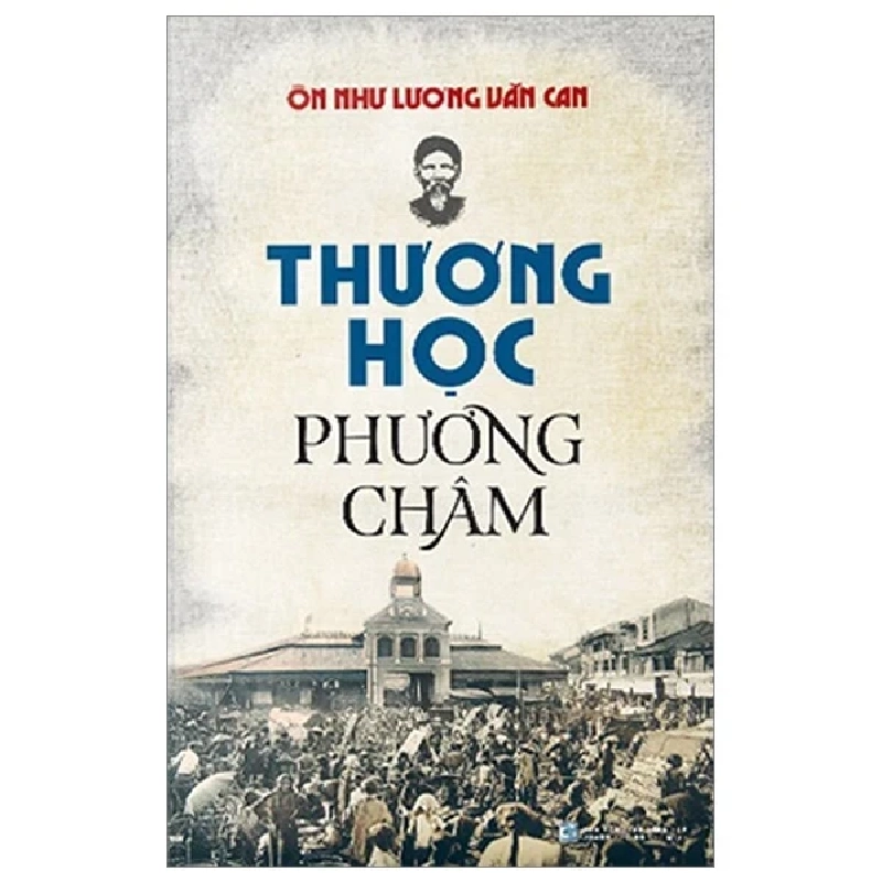 Thương Học Phương Châm - Ôn Như Lương Văn Can (Mới 100%) Lịch sử, địa lí Việt Nam, NXB Tổng Hợp TPHCM - SÁCH ĐẠI HỌC 487953