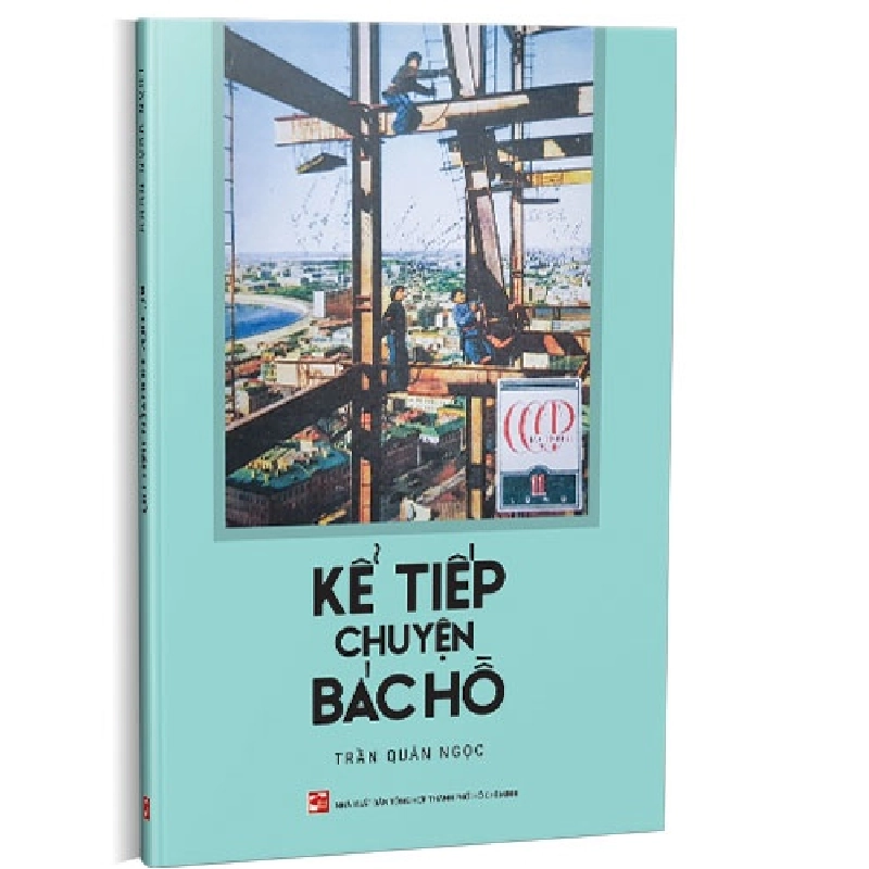 Kể tiếp chuyện Bác Hồ mới 100% Trần Quân Ngọc 2023 HCM.PO 345421