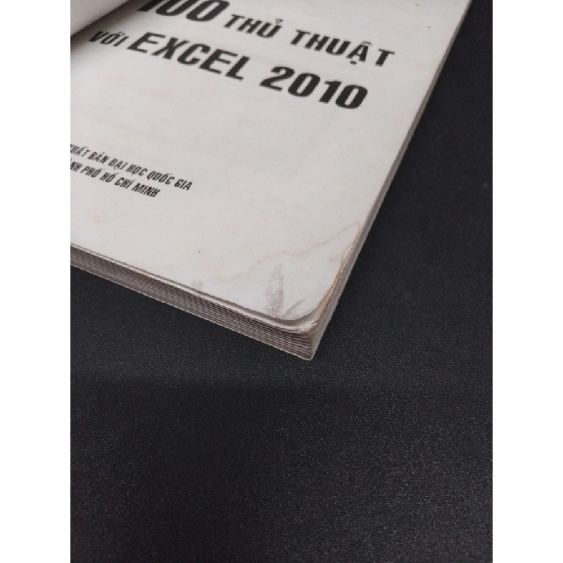 100 Thủ thuật excel 2010 mới 80% ố ẩm góc nhẹ 2010 HCM2809 Phạm Quang Huy - Võ Duy Thanh Tâm GIÁO TRÌNH, CHUYÊN MÔN 295865