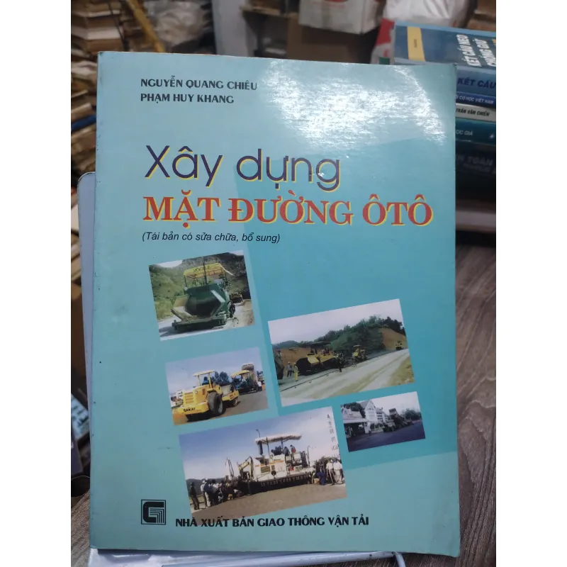 Sách: Xây dựng mặt đường ô tô - TG: Nguyễn Quang Chiêu, Phạm Huy Khang (KT) 738473