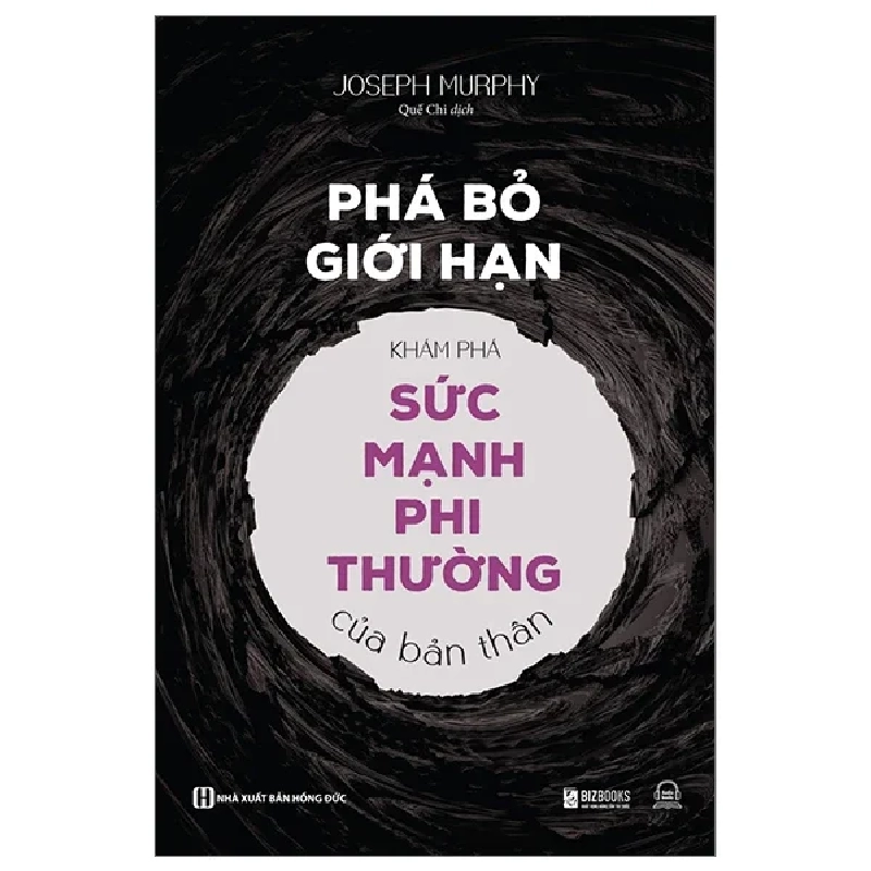 Phá Bỏ Giới Hạn - Khám Phá Sức Mạnh Phi Thường Của Bản Thân - Joseph Murphy 286115