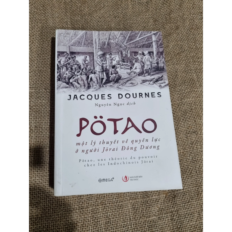 Pötao, một lý thuyết về quyền lực ở người Jörai Đông Dương

Tác giả: Jacques Dournes 329068