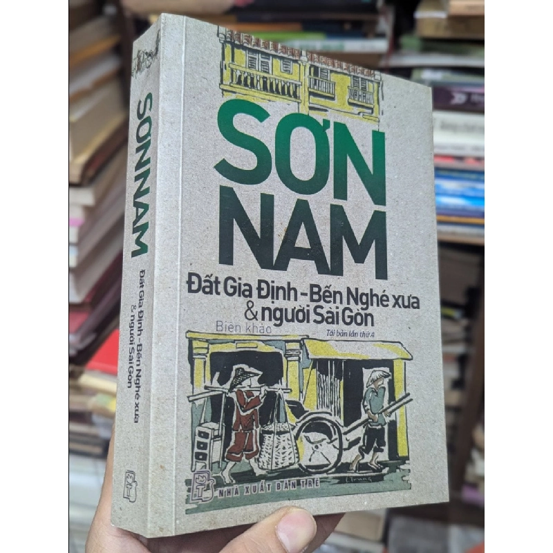 Đất Gia Định xưa , Bến Nghé xưa , Người Sài Gòn - Sơn Nam 126553