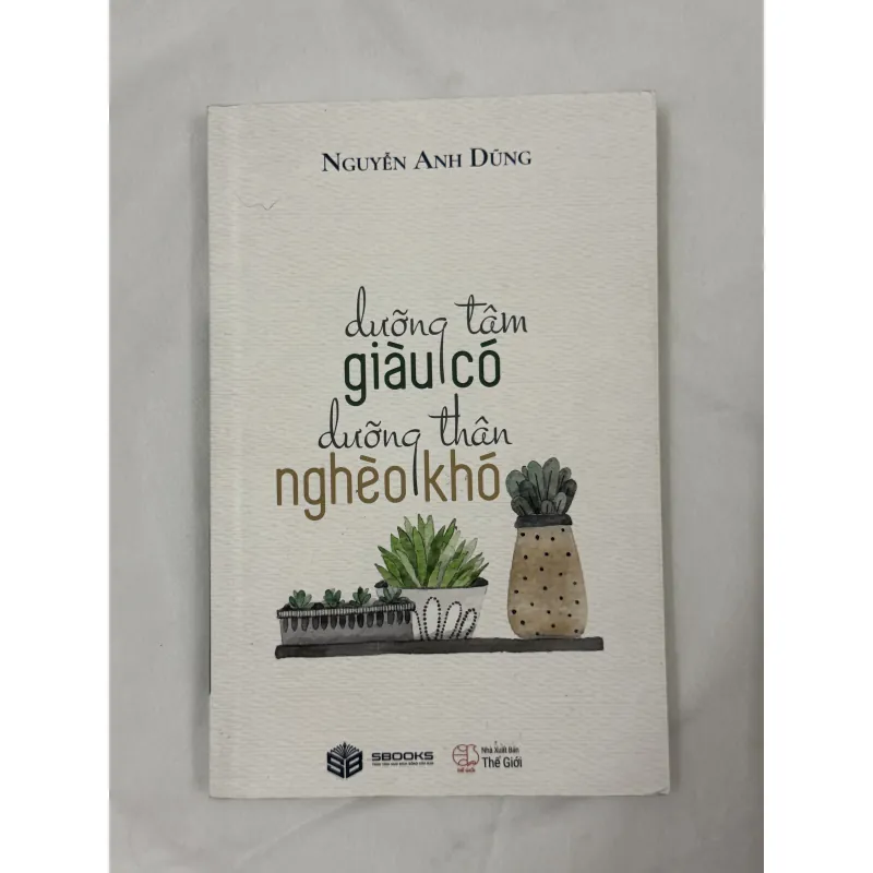 Dưỡng Tâm Giàu Có - Dưỡng Thân Nghèo Khó 799895