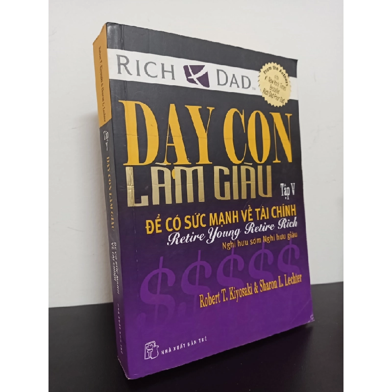 Dạy Con Làm Giàu - Tập 5: Để Có Sức Mạnh Về Tài Chính (2014) - Robert T. Kiyosaki, Sharon L. Lechter Mới 80% HCM.ASB0602 342025
