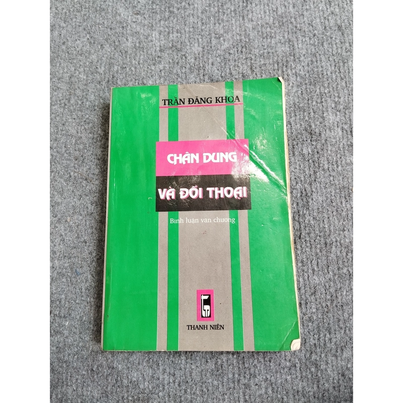 CHÂN DUNG VÀ ĐỐI THOẠI - TRẦN ĐĂNG KHOA 539821