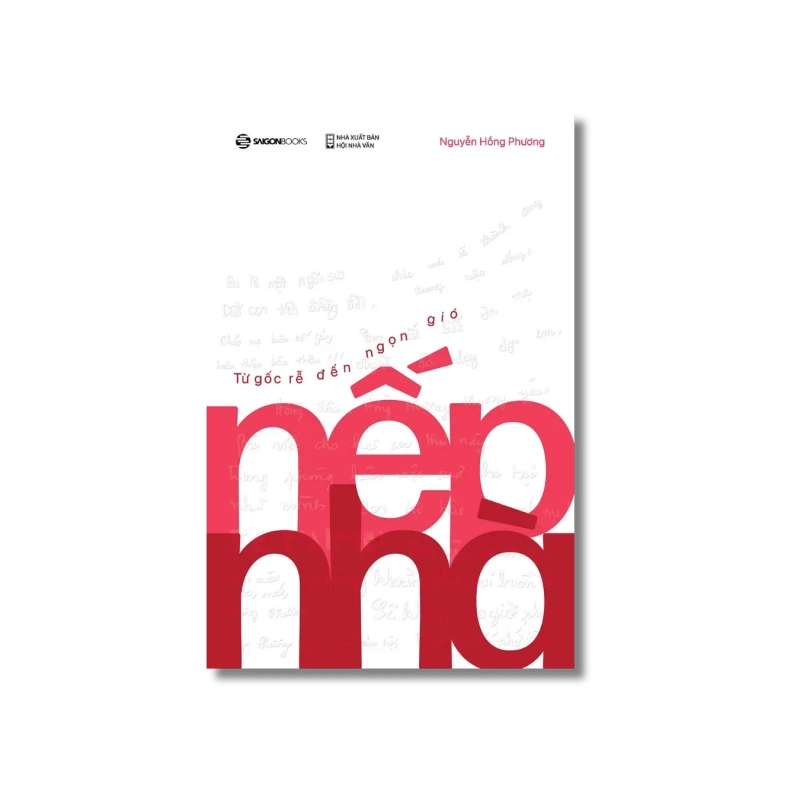 NẾP NHÀ - Từ gốc rễ đến ngọn gió - Nguyễn Hồng Phương 725118