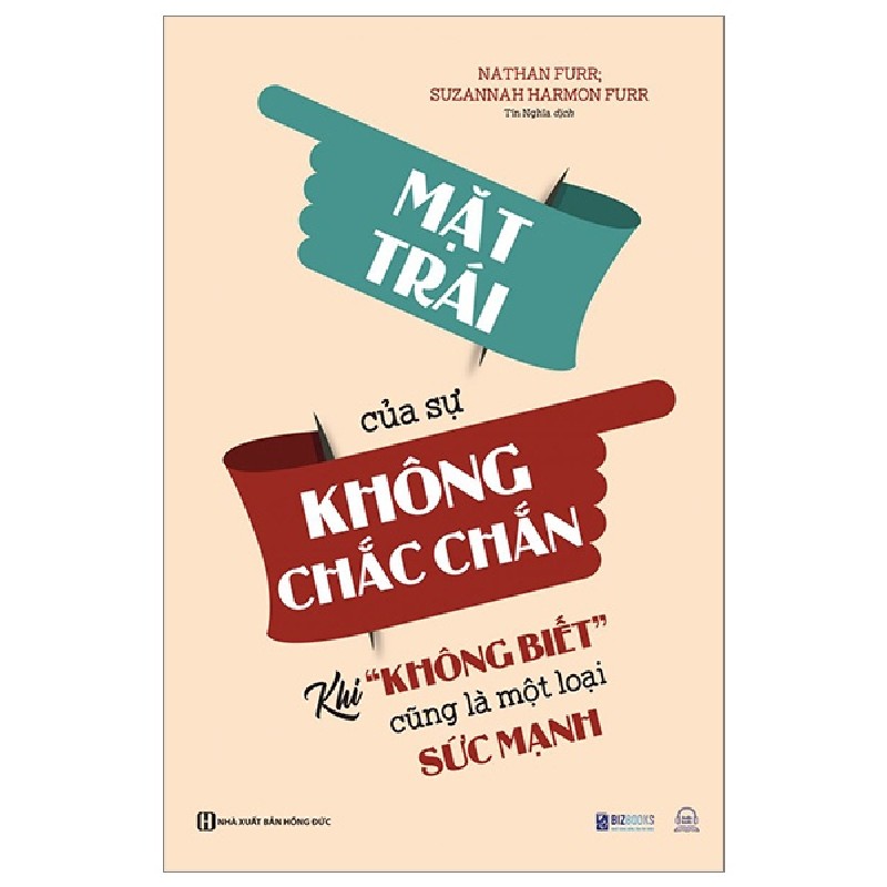 Mặt Trái Của Sự Không Chắc Chắn - Khi “Không Biết” Cũng Là Một Loại Sức Mạnh - Nathan Furr, Suzannah Harmon Furr 139683