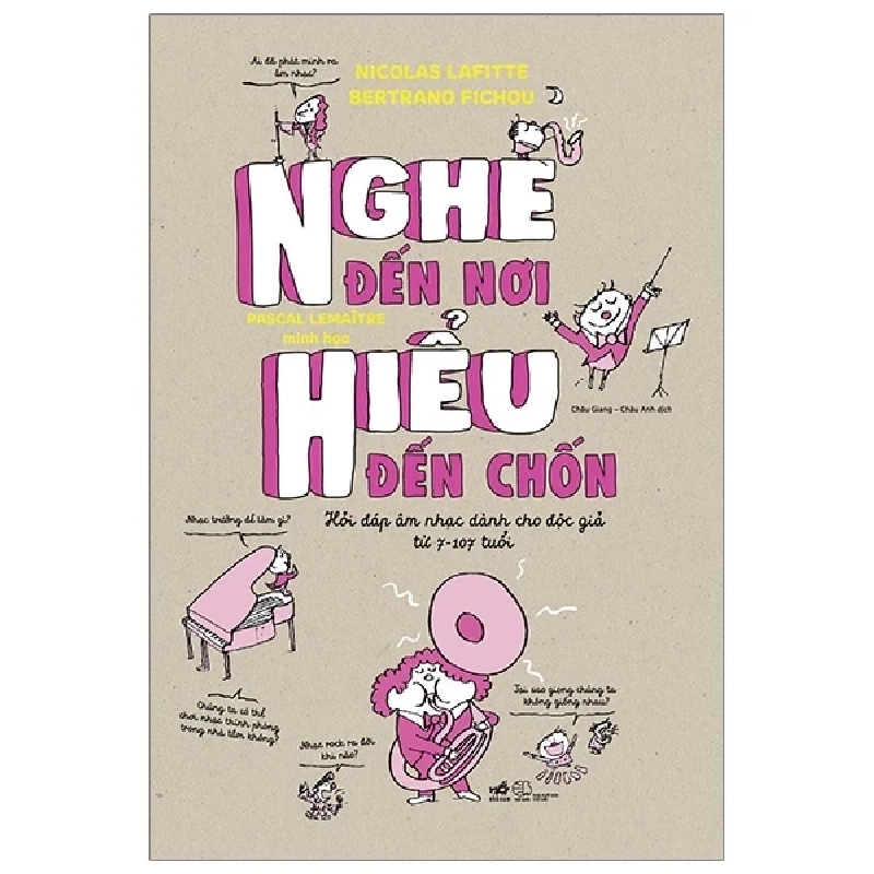 Nghe Đến Nơi, Hiểu Đến Chốn - Nicolas Lafitte, Bertrand Fichou, Pascal Lemaitre (Mới 100%) Kiến thức bách khoa, Nhã Nam - SÁCH ĐẠI HỌC 483420
