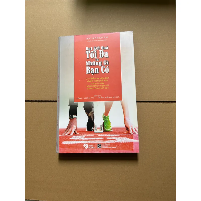 Đạt kết quả tối đa từ những gì bạn có - Jay Abraham 740476