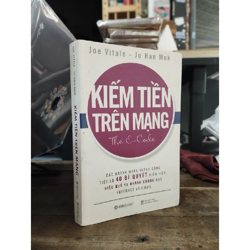 Kiếm tiền trên mạng - Joe Vitale, Jo Han Mok 590550