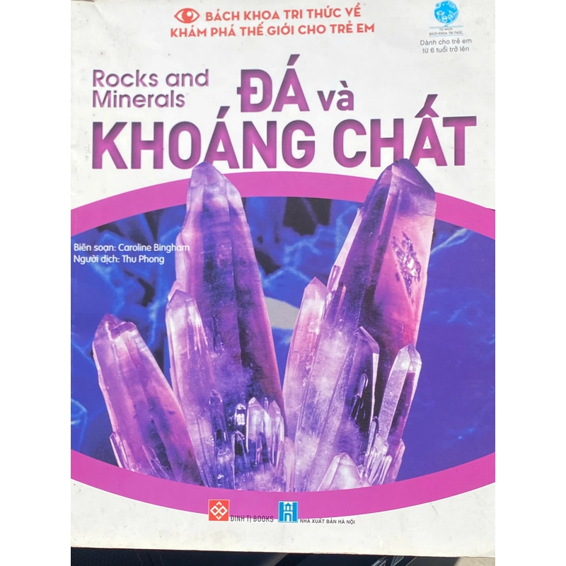 Bách Khoa Tri Thức Về Khám Phá Thế Giới Cho Trẻ Em-Đá Và Khoáng Chất-còn tốt bìa hơi dơ 385224