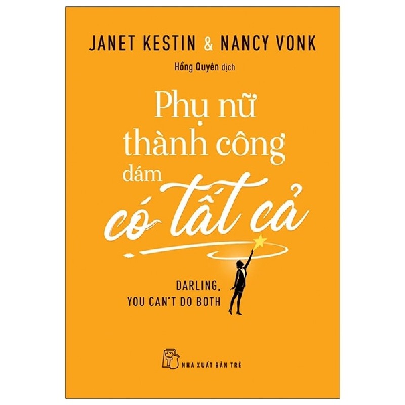 Phụ Nữ Thành Công Dám Có Tất Cả - Janet Kestin, Nancy Vonk 143330