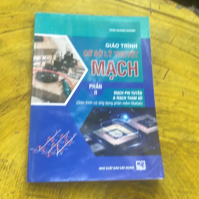 GIÁO TRÌNH CƠ SỞ LÝ THUYẾT MẠCH ( phần I và II ) - TRẦN QUANG KHÁNH 785232