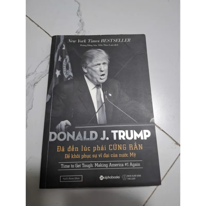 Đã đến lúc phải cứng rắn - Donald J. Trump - Sách chính trị 605627