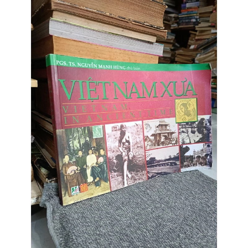 Việt Nam Xưa: Vietnam in Ancient Time - PGS. TS. Nguyễn Mạnh Hùng 540955
