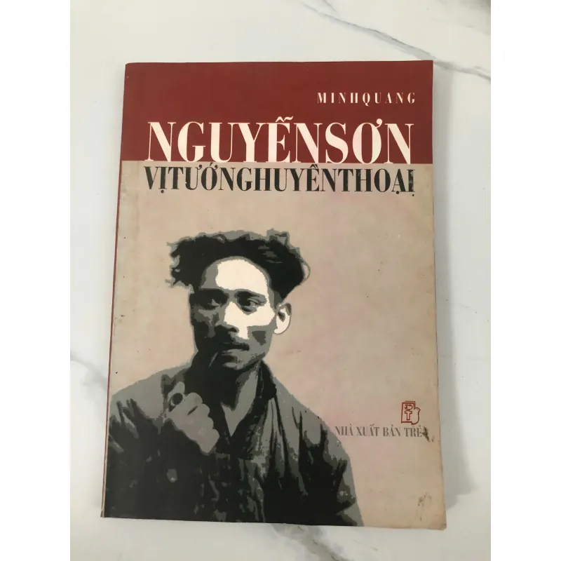 Nguyễn Sơn: Vị tướng huyền thoại - Minh Quang 779906