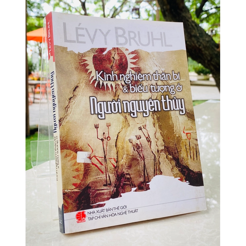KINH NGHIỆM THẦN BÍ VÀ BIỂU TƯỢNG Ở NGƯỜI NGUYÊN THUỶ - LÉVY BRUHL 547494
