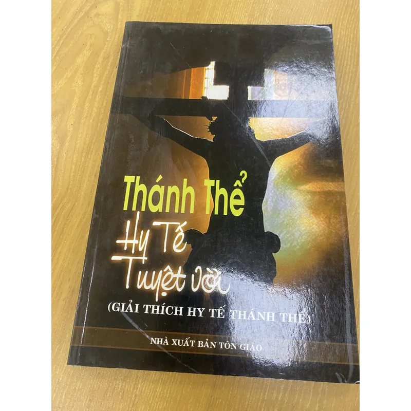 Thánh Thể - Hy tế tuyệt vời: Giải thích hy tế Thánh Thể 705968