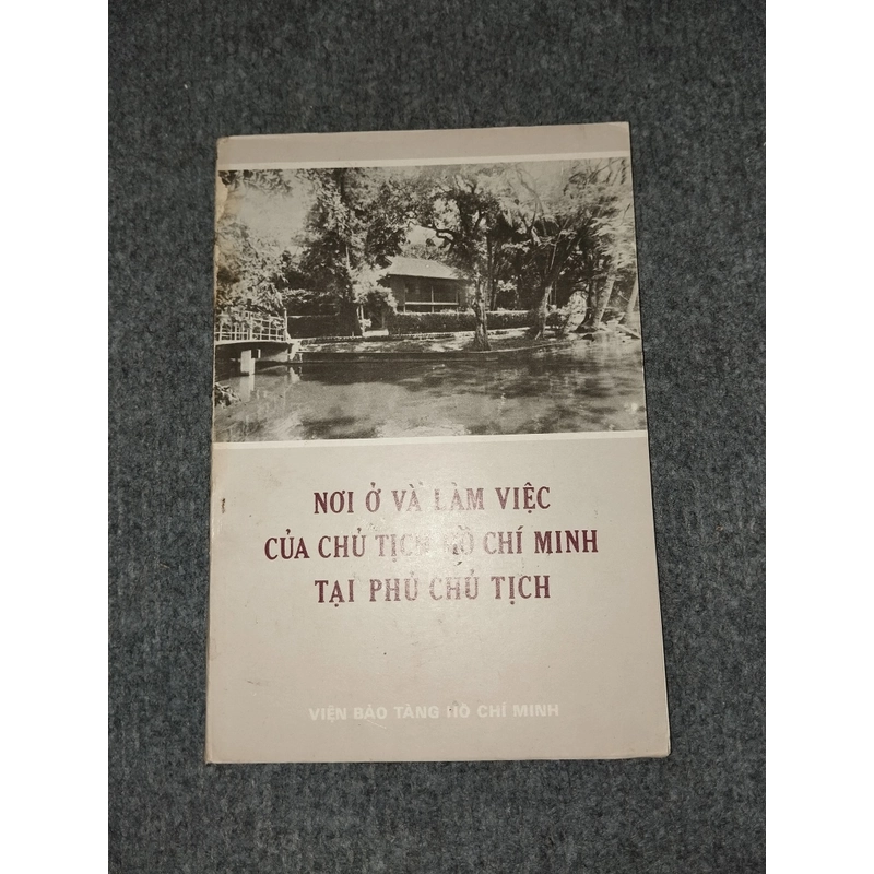 NƠI Ở VÀ LÀM VIỆC CỦA CHỦ TỊCH HỒ CHÍ MINH TẠI PHỦ CHỦ TỊCH 466021