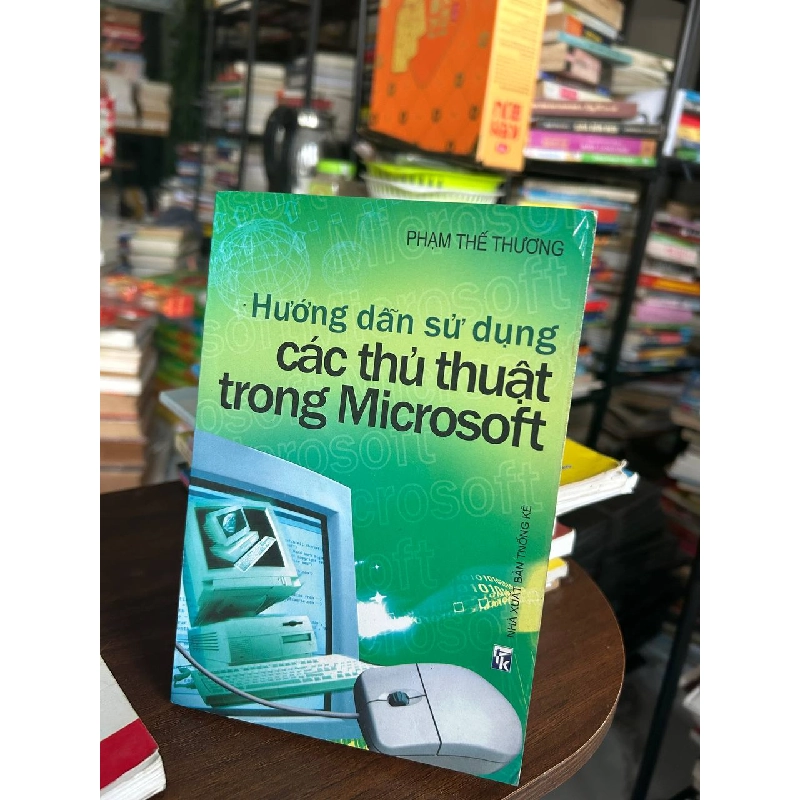 Hướng dẫn sử dụng các thủ thuật trong Microsoft - Phạm Thế Thương 933692