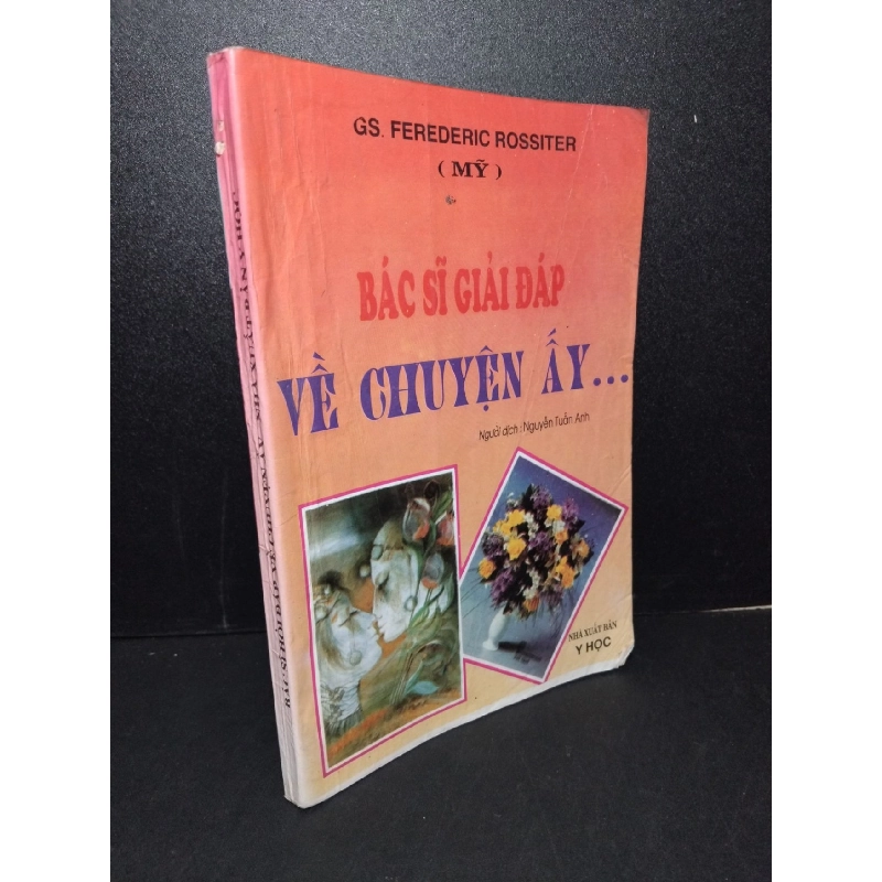 Bác sĩ giải đáp về chuyện ấy mới 80% bẩn bìa, ố vàng, có chữ viết 1998 Gs. Ferederic Rossiter HCM2603 GIÁO TRÌNH, CHUYÊN MÔN 918496