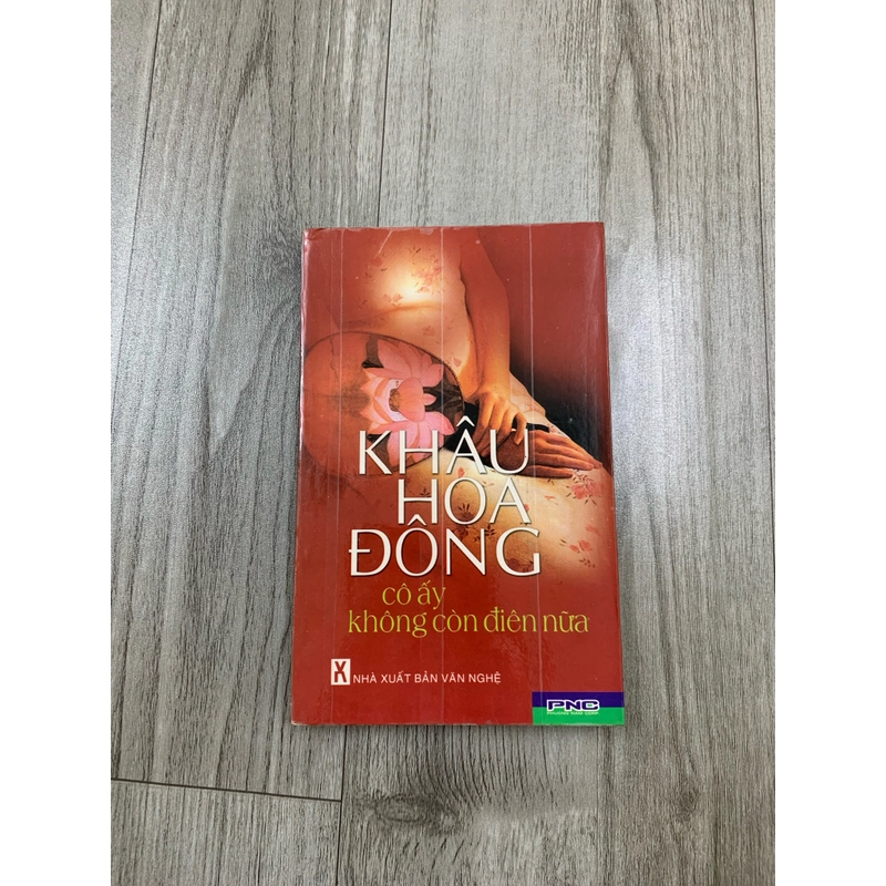 Cô ấy không còn điên nữa - khâu đông hoa. 999 465964
