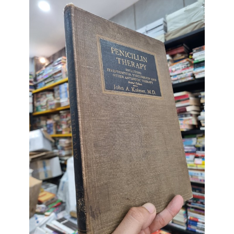 PENICILLIN THERAPY : INCLUDUING STREPTOMYCIN, TYROTHRICIN AND OTHER ANTIBIOTIC THERAPY - John A. Kolmer, M.D 144339