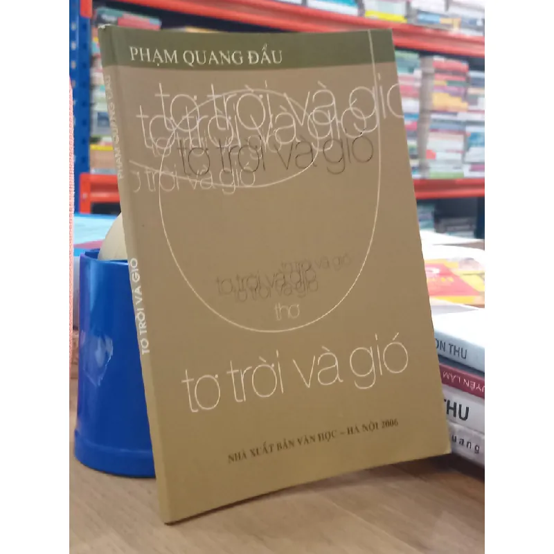 Tơ trời và gió - Phạm Quang Đẩu 571314