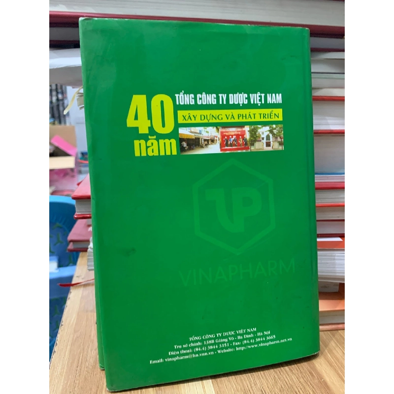 40 Năm Tổng công ty dược Việt Nam xây dựng và phát triển 1971-2011 727973