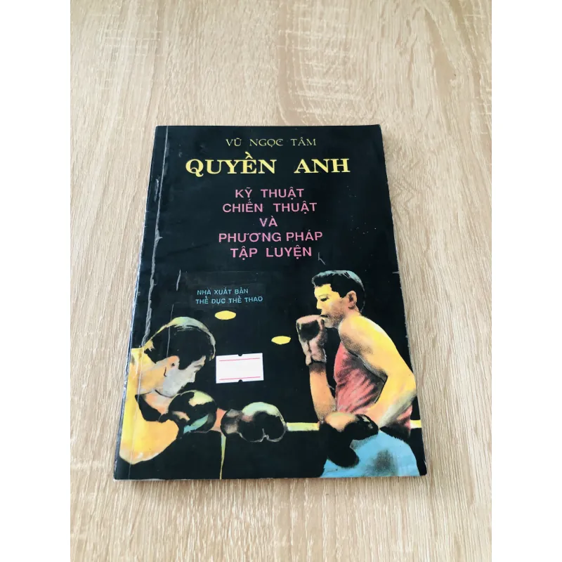 QUYỀN ANH KỸ THUẬT CHIẾN ĐẤU VÀ PHƯƠNG PHÁP TẬP LUYỆN  1043921