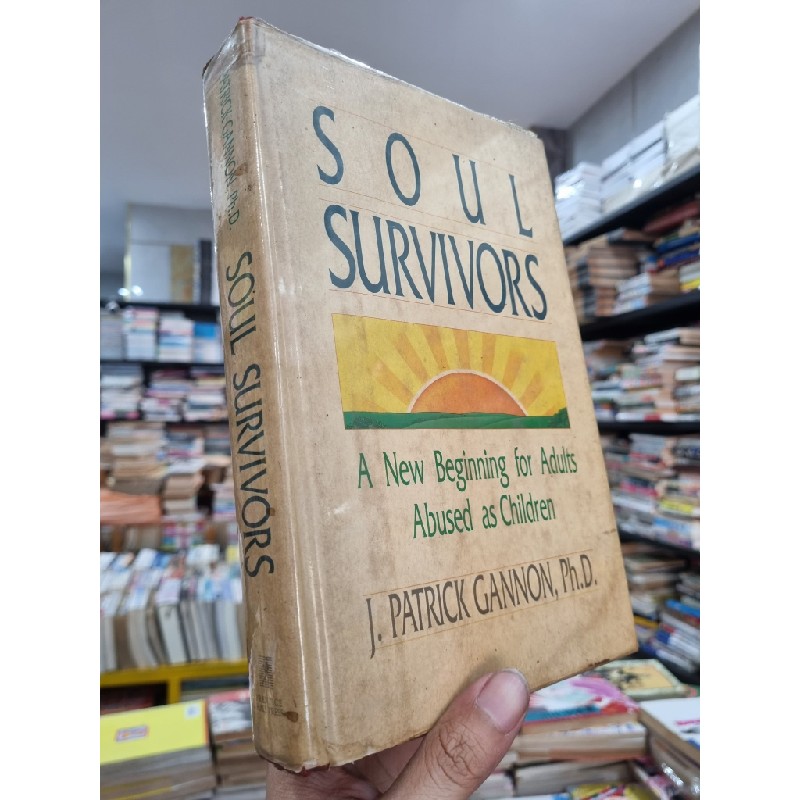 SOUL SURVIVORS : A NEW BEGINNING FOR ADULTS ABUSED AS CHILDREN - J. PATRICK GANNON, PH.D 119305