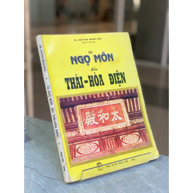 TỪ NGỌ MÔN ĐẾN THÁI HÒA ĐIỆN - GS. HUỲNH MINH ĐỨC 575729
