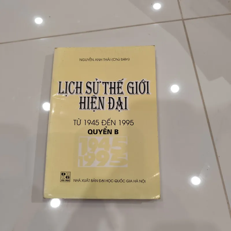 Lịch sử thế giới hiện đại từ 1945 đến 1995 quyển A+ quyển B 594391