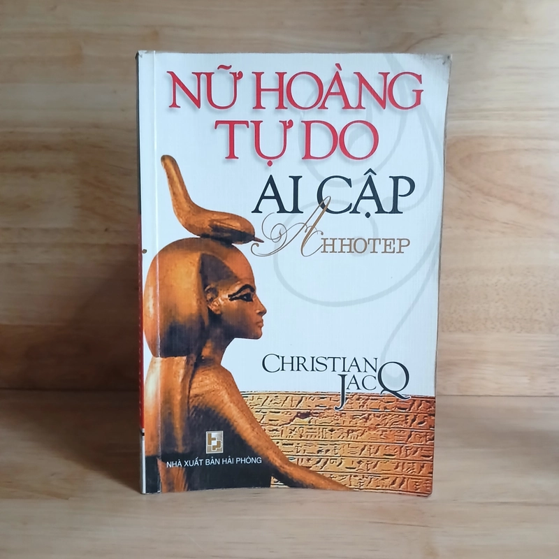 Nữ Hoàng Tự Do Ai Cập Ahhotep - Christian Jacq 539222
