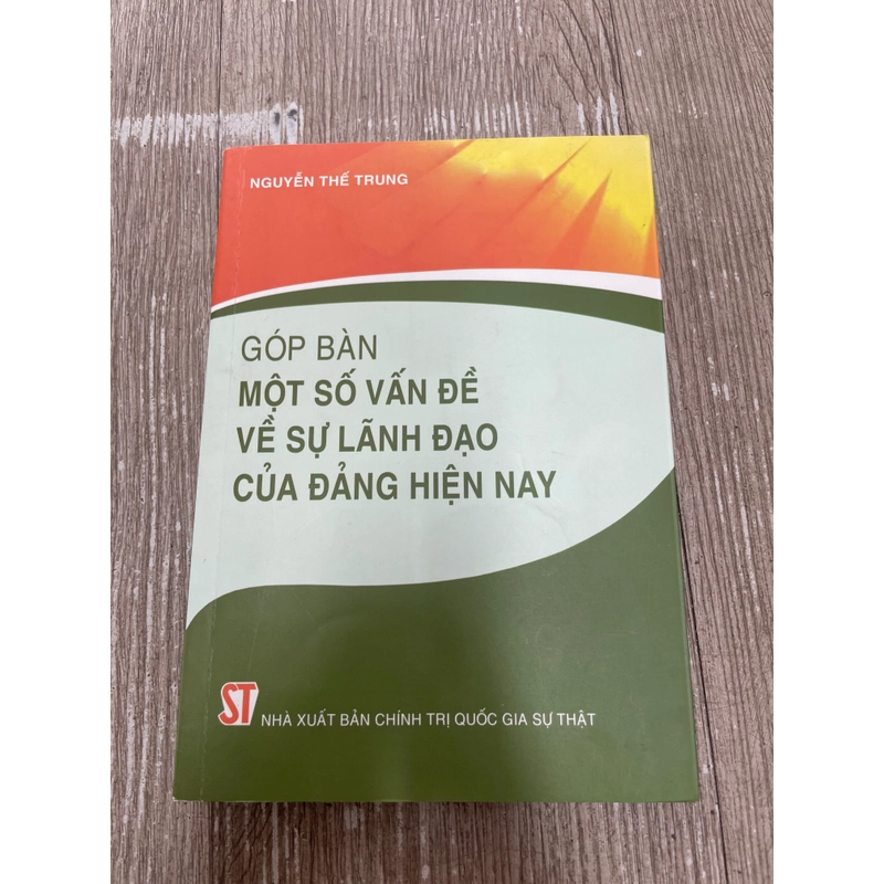 Góp bàn một số vấn đề về sự lãnh đạo của đảng hiện nay - Nguyễn thế trung 61 324873