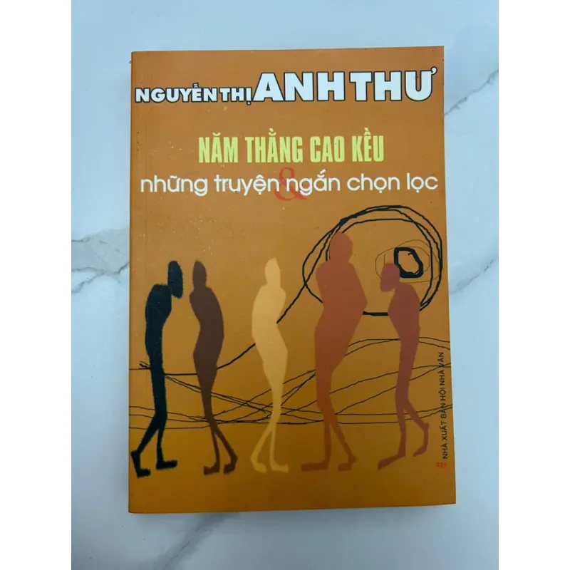 Năm thằng cao kều & những truyện ngắn chọn lọc - Nguyễn Thị Anh Thư 659458