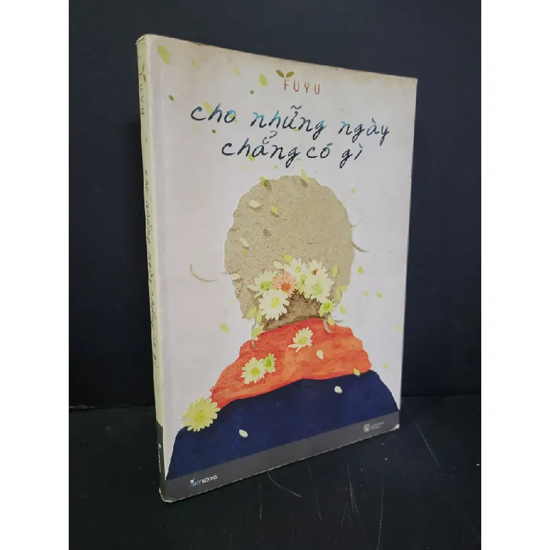 [Sách Cũ SCGR] Cho những ngày chẳng có gì mới 80% bẩn bìa, ố nhẹ, có chữ ký tác giả, tróc gáy nhẹ 2016 Fuyu HCM3004 VĂN HỌC 683921