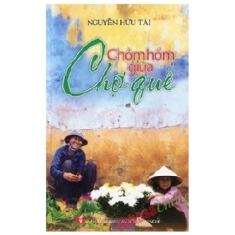 Chồm Hổm Giữa Chợ Quê - Nguyễn Hữu Tài 404085