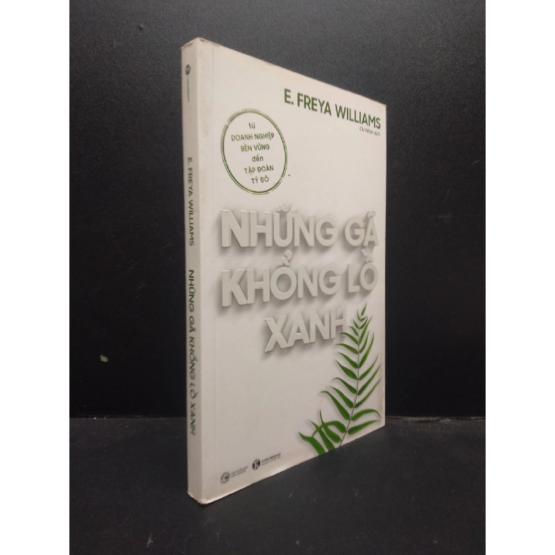 Những gã khổng lồ xanh: Từ doanh nghiệp bền vững đến tập đoàn tỷ đô E. Freya Willias 2021 mới 90% bẩn nhẹ HCM.ASB0309 913712
