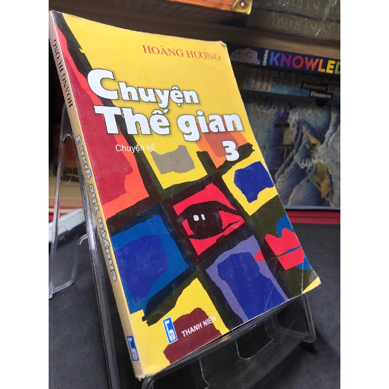 Chuyện thế gian 3 2008 mới 60% ố bẩn nhẹ Hoàng Hương HPB0906 SÁCH VĂN HỌC 915280