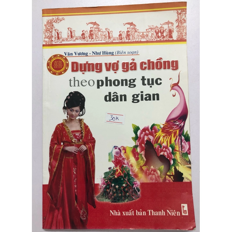 DỰNG VỢ GẢ CHỒNG THEO PHONG TỤC DÂN GIAN - 150 trang, nxb: 2011 314952