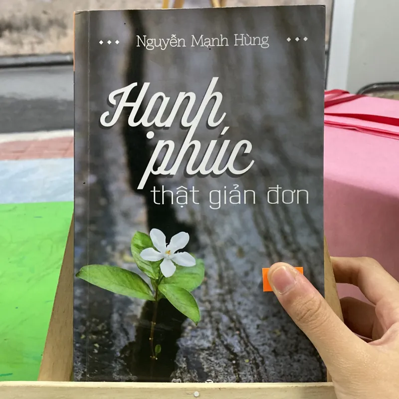 📕 Sách “HẠNH PHÚC THẬT GIẢN ĐƠN” tác giả Nguyễn Mạnh Hùng  746368