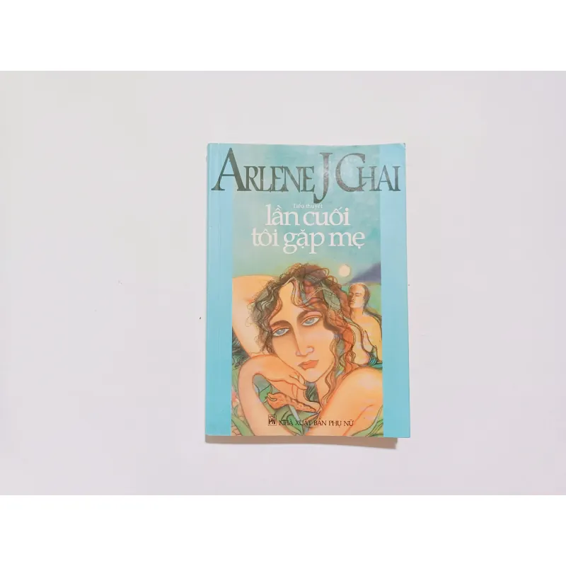 Lần Cuối Tôi Gặp Mẹ - Ariene J Chai
 795923