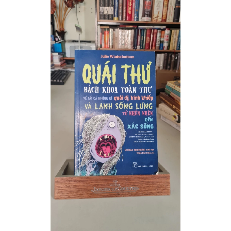 Quái thư - Bách khoa toàn thư về những gì quái dị, kinh khiếp và lạnh sống lưng, từ nhền nhện đến xác sống - Julie Winterbottom - mới 80% 411557