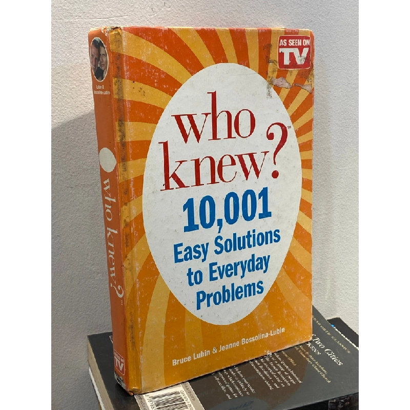 Who knew ? 10,001 Easy Solutions to Everyday Problems - Bruce Lubin & Jeanne Bossolina-Lubin 449058