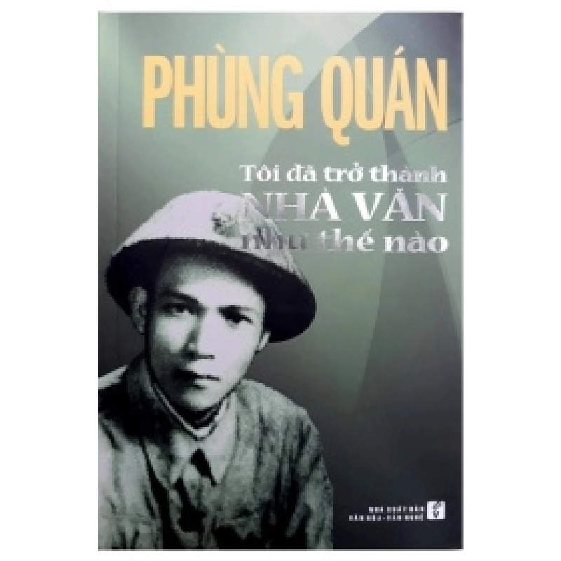Tôi Đã Trở Thành Nhà Văn Như Thế Nào - Phùng Quán 404057