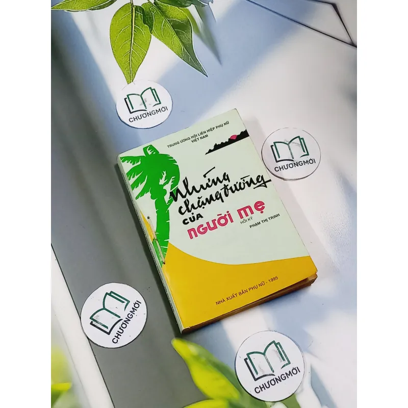 [MIỄN PHÍ BỌC SÁCH] Những Chặng Đường Của Người Mẹ - Hồi Ký Phạm Thị Trinh - Phạm Như Thơ 713901